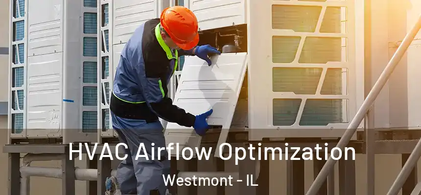  HVAC Airflow Optimization Westmont - IL